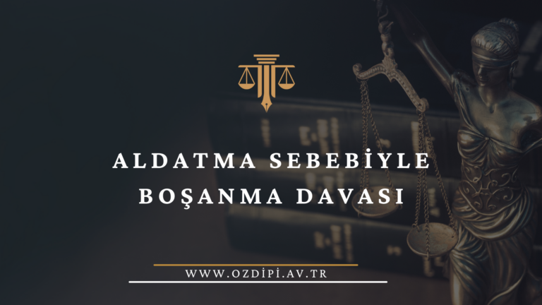 ALDATMA SEBEBİYLE BOŞANMA DAVASI