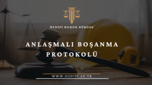 ANLAŞMALI BOŞANMA PROTOKOLÜ