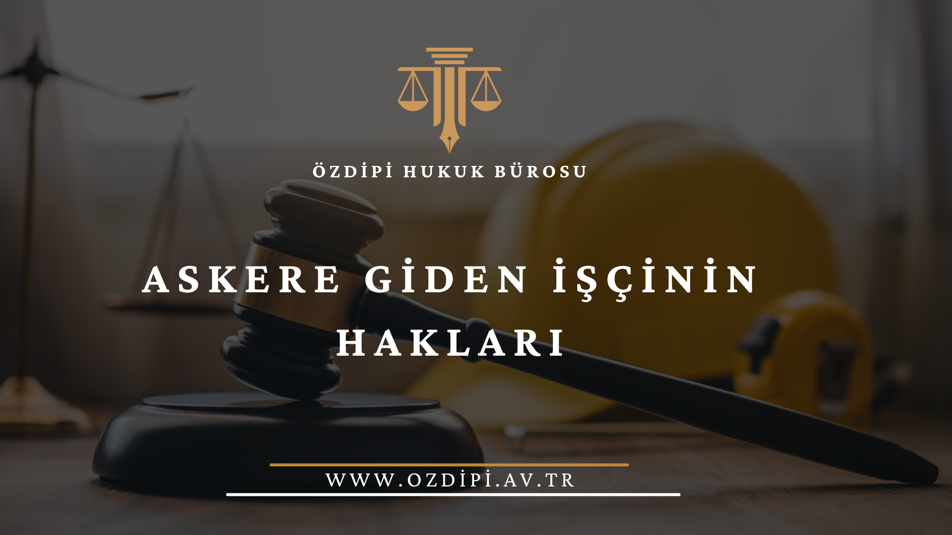 ASKERE GİDEN İŞÇİNİN HAKLARI