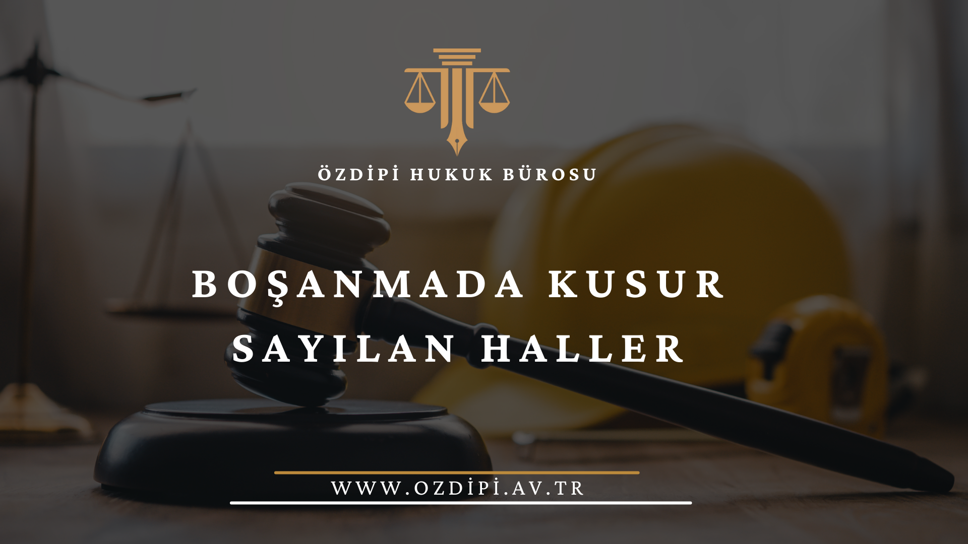 BOŞANMADA KUSUR SAYILAN HALLER