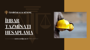 İHBAR TAZMİNATI HESAPLAMA (2)