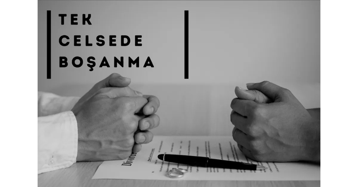 TEK CELSEDE BOŞANMA
