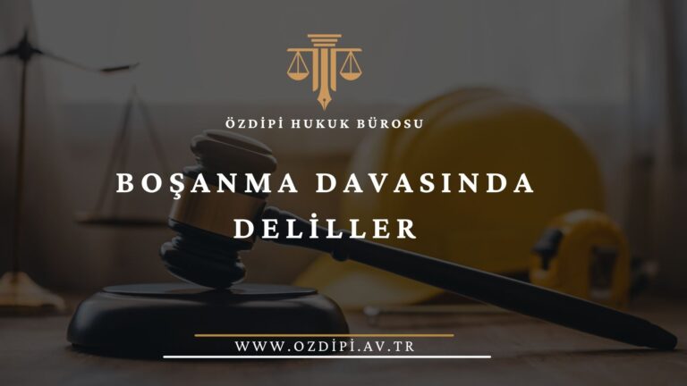 BOŞANMA DAVASINDA DELİLLER