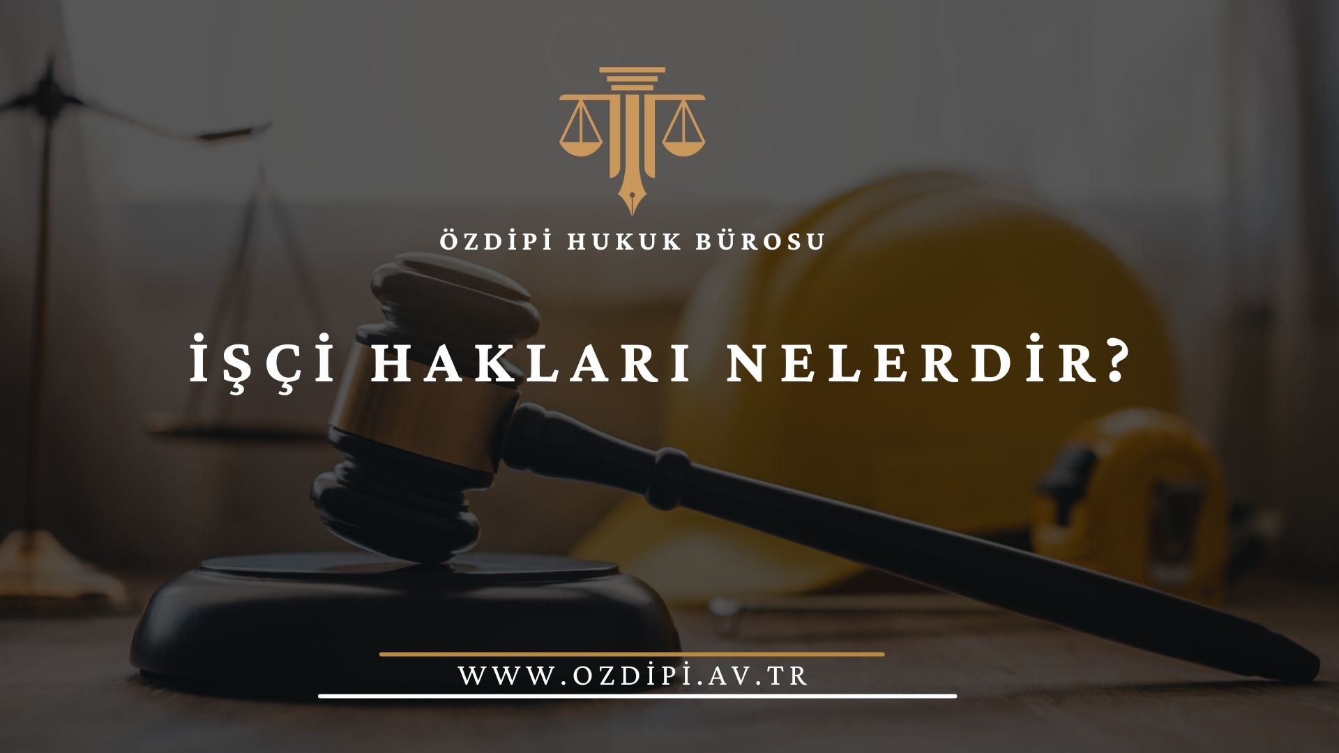 İŞÇİ HAKLARI NELERDİR