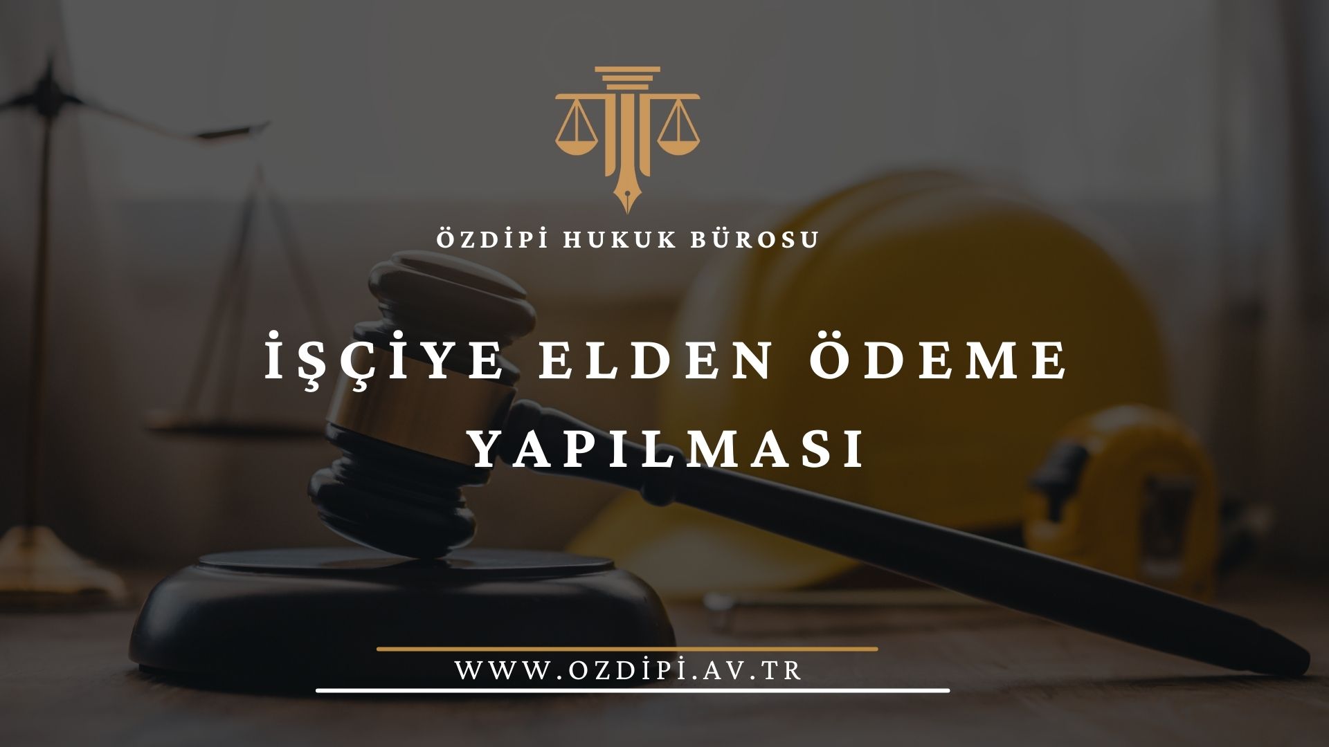 İŞÇİYE ELDEN ÖDEME YAPILMASI