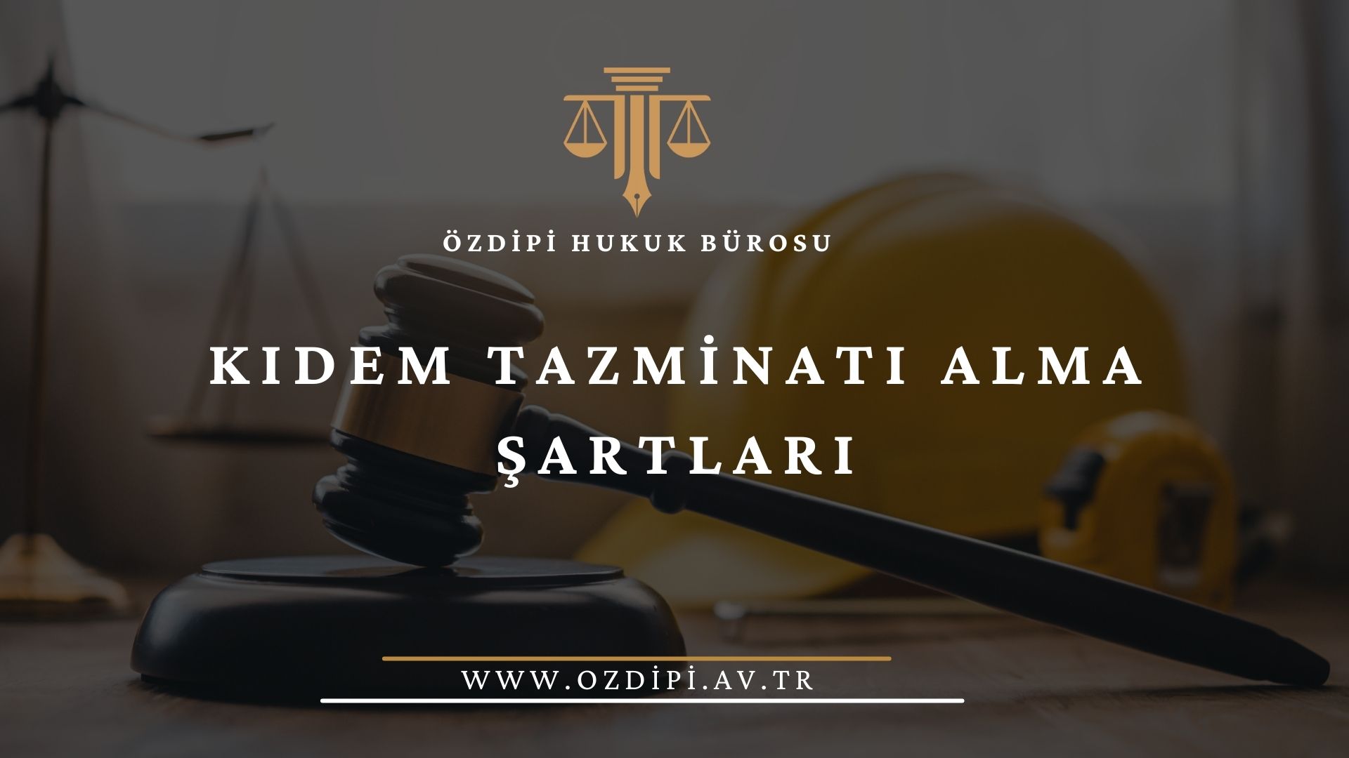 KIDEM TAZMİNATI ALMA ŞARTLARI