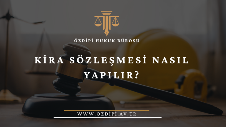 KİRA SÖZLEŞMESİ NASIL YAPILIR