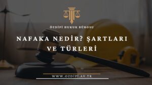 NAFAKA NEDİR ŞARTLARI VE TÜRLERİ