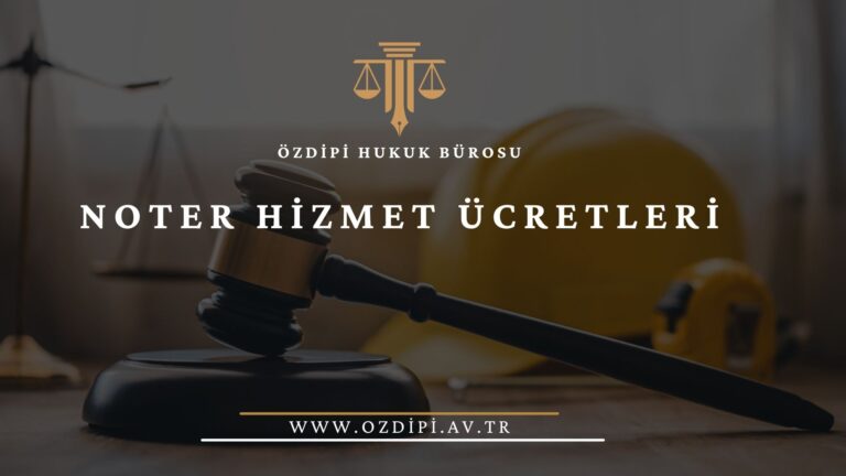 NOTER HİZMET ÜCRETLERİ