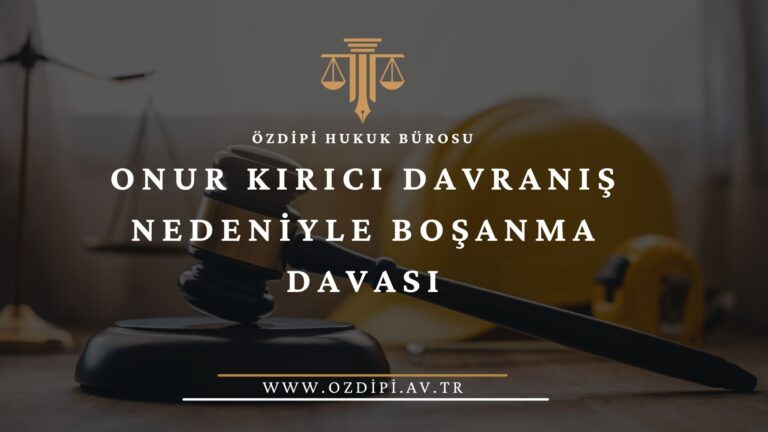 ONUR KIRICI DAVRANIŞ NEDENİYLE BOŞANMA DAVASI