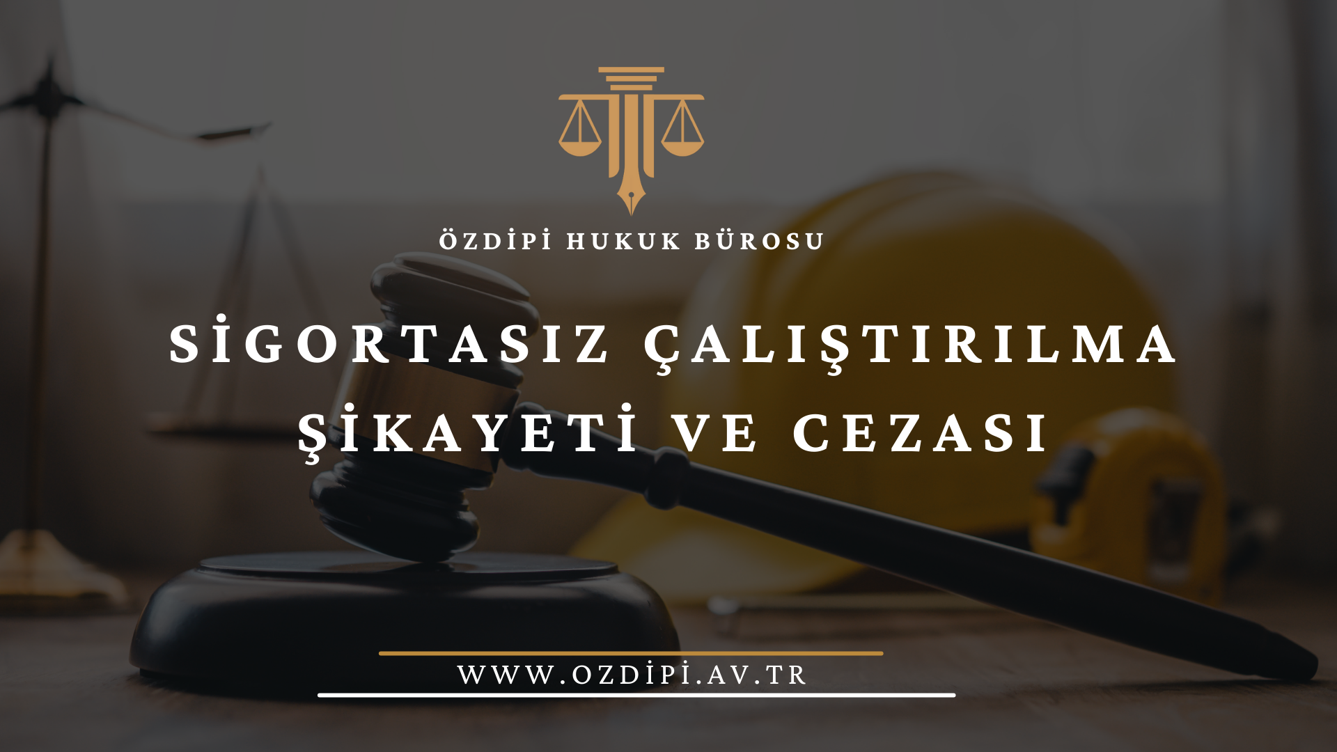 SİGORTASIZ ÇALIŞTIRILMA ŞİKAYETİ VE CEZASI