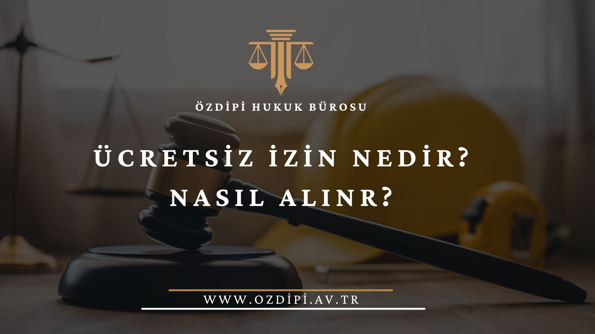 ÜCRETSİZ İZİN NEDİR NASIL ALINR