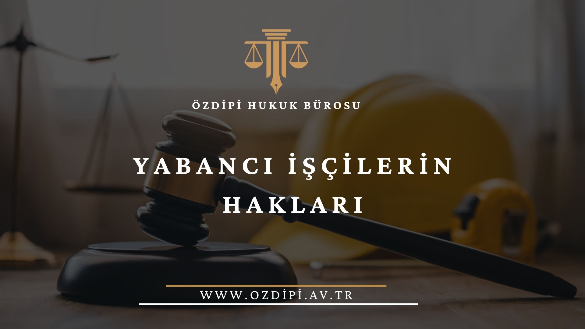 YABANCI İŞÇİLERİN HAKLARI
