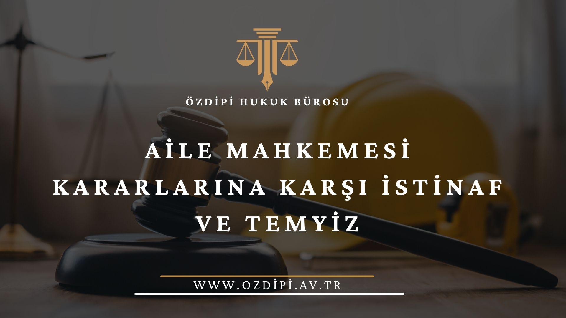 AİLE MAHKEMESİ KARARLARINA KARŞI İSTİNAF VE TEMYİZ