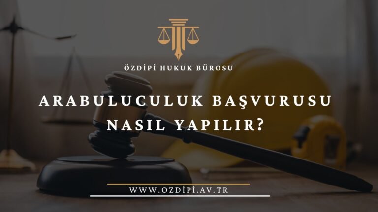 ARABULUCULUK BAŞVURUSU NASIL YAPILIR