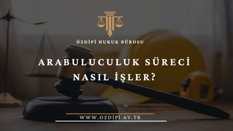 ARABULUCULUK SÜRECİ NASIL İŞLER