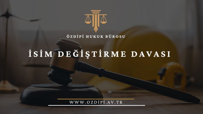 İSİM DEĞİŞTİRME DAVASI