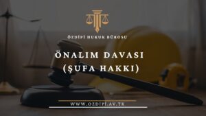 ÖNALIM DAVASI (ŞUFA HAKKI)