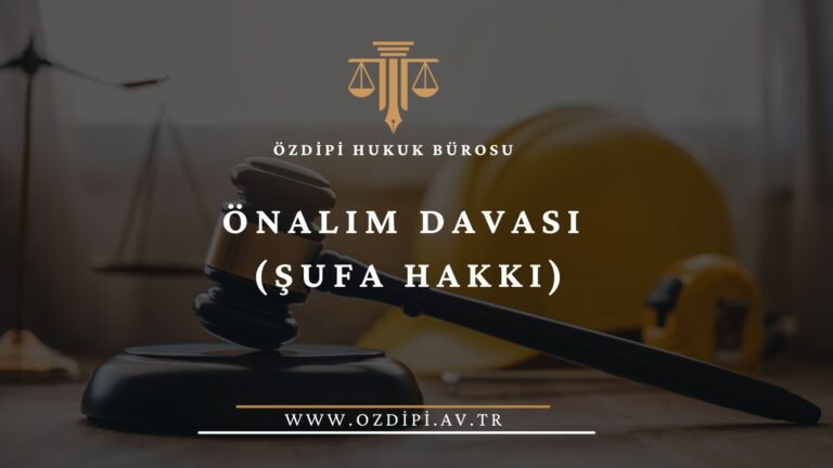 ÖNALIM DAVASI (ŞUFA HAKKI)