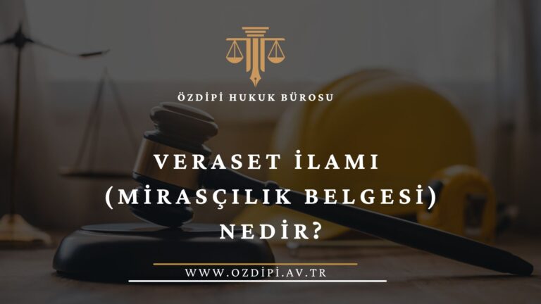 VERASET İLAMI (MİRASÇILIK BELGESİ) NEDİR