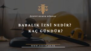 BABALIK İZNİ NEDİR KAÇ GÜNDÜR