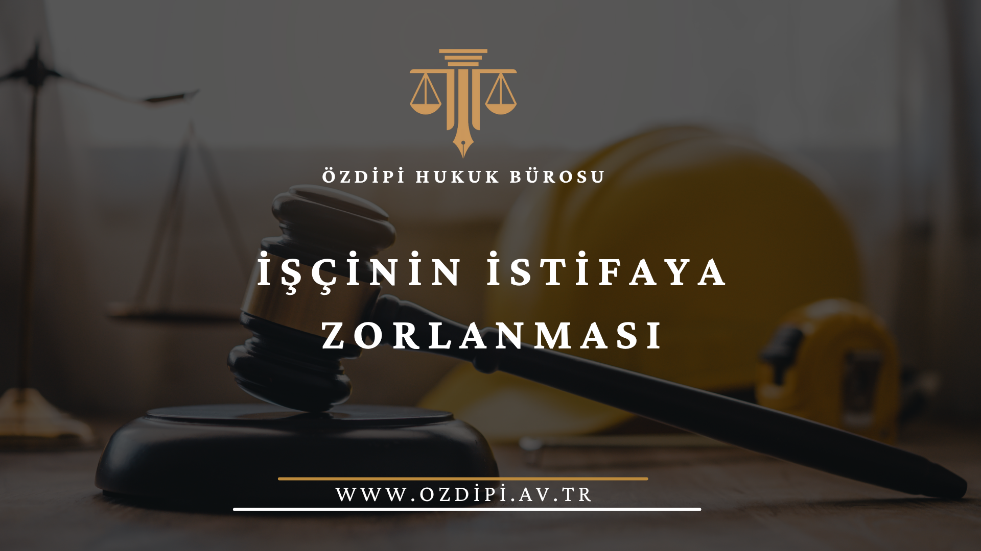 İŞÇİNİN İSTİFAYA ZORLANMASI