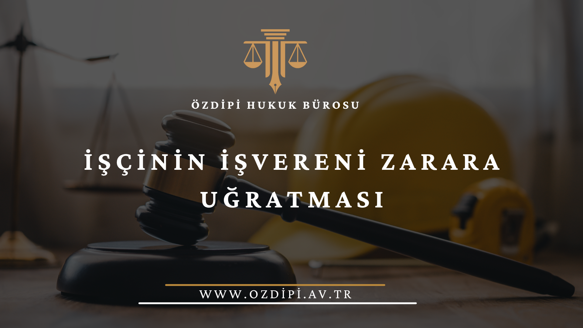 İŞÇİNİN İŞVERENİ ZARARA UĞRATMASI