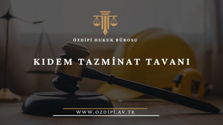 KIDEM TAZMİNAT TAVANI