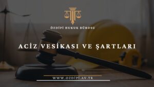 ACİZ VESİKASI VE ŞARTLARI